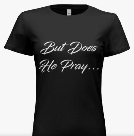 But Does He Pray